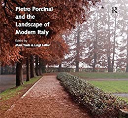 PIETRO PORCINAI AND THE LANDSCAPE OF MODERN ITALY