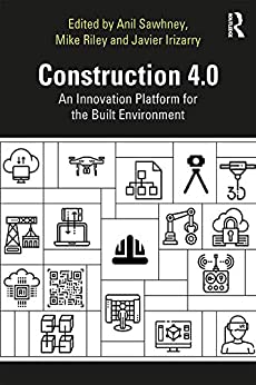 CONSTRUCTION 4.0 : AN INNOVATION PLATFORM FOR THE BUILT ENVIRONMENT