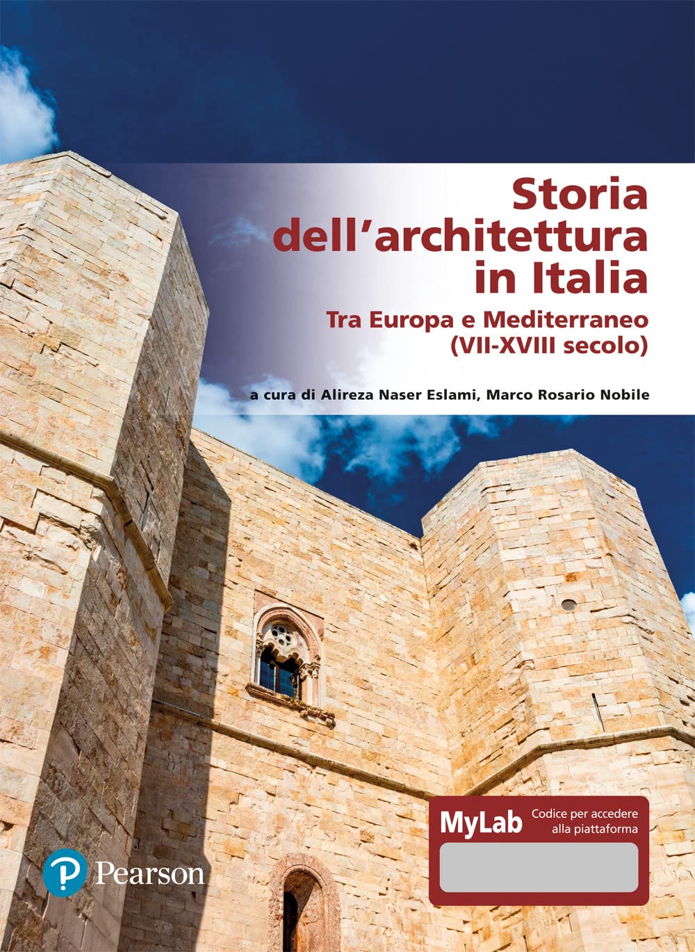 STORIA DELL'ARCHITETTURA IN ITALIA: TRA EUROPA E MEDITERRANEO (VII-XVIII SECOLO)