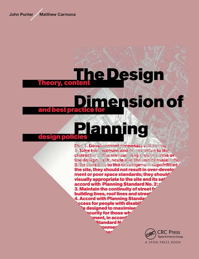 THE DESIGN DIMENSION OF PLANNING: THEORY, CONTENT AND BEST PRACTICE FOR DESIGN POLICIES