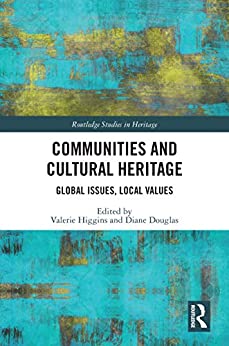 COMMUNITIES AND CULTURAL HERITAGE : GLOBAL ISSUES, LOCAL VALUES
