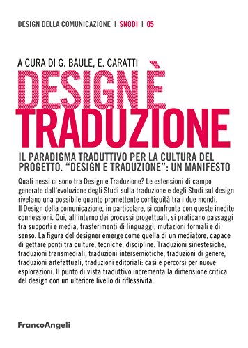 DESIGN E' TRADUZIONE: IL PARADIGMA TRADUTTIVO PER LA CULTURA DEL PROGETTO. "DESIGN E TRADUZIONE": UN MANIFESTO