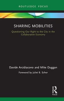 SHARING MOBILITIES: QUESTIONING OUR RIGHT TO THE CITY IN THE COLLABORATIVE ECONOMY