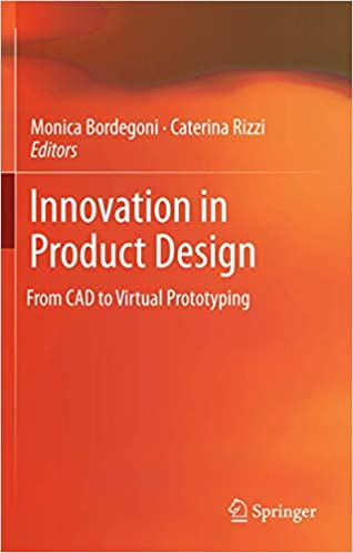 INNOVATION IN PRODUCT DESIGN : FROM CAD TO VIRTUAL PROTOTYPING
