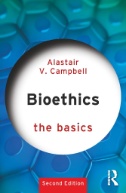 BIOETHICS: THE BASICS
