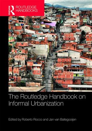 THE ROUTLEDGE HANDBOOK ON INFORMAL URBANIZATION