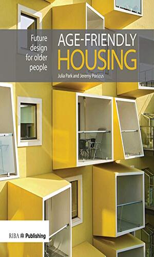 AGE-FRIENDLY HOUSING: FUTURE DESIGN FOR OLDER PEOPLE
