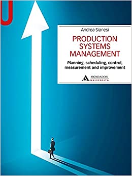 PRODUCTION SYSTEMS MANAGEMENT: PLANNING, SCHEDULING, CONTROL, MEASUREMENT AND IMPROVEMENT