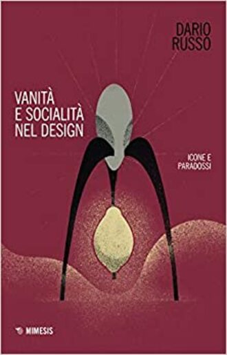 VANITÀ E SOCIALITÀ NEL DESIGN : ICONE E PARADOSSI