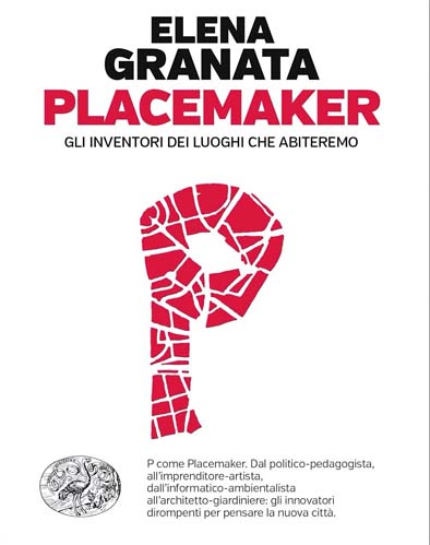 PLACEMAKER: GLI INVENTORI DEI LUOGHI CHE ABITEREMO