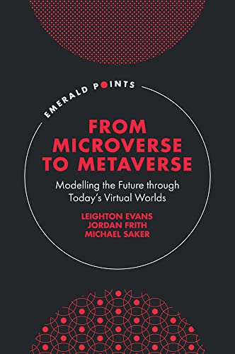 FROM MICROVERSE TO METAVERSE: MODELLING THE FUTURE THROUGH TODAY'S VIRTUAL WORLDS