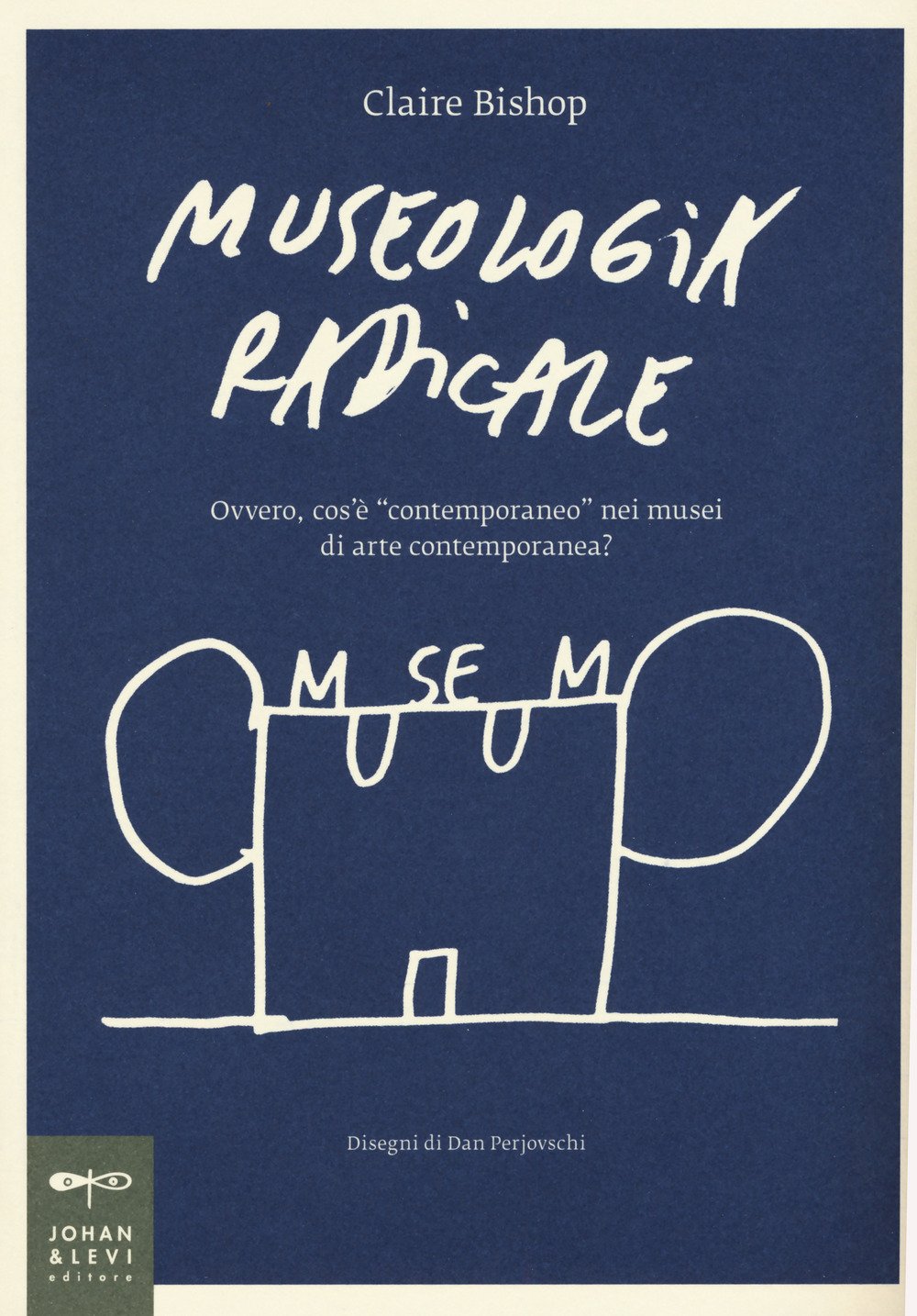 MUSEOLOGIA RADICALE, OVVERO, COS'È CONTEMPORANEO NEI MUSEI DI ARTE CONTEMPORANEA?