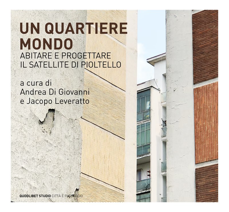 UN QUARTIERE MONDO: ABITARE E PROGETTARE IL SATELLITE DI PIOLTELLO